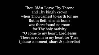 THOU DIDST LEAVE THY THRONE O Come To My Heart Lord Jesus There is Room in for me Lyrics Words song