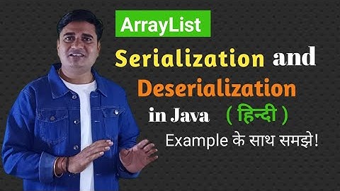 Serialize and Deserialize an ArrayList in Java | How to Serialize ArrayList in Java