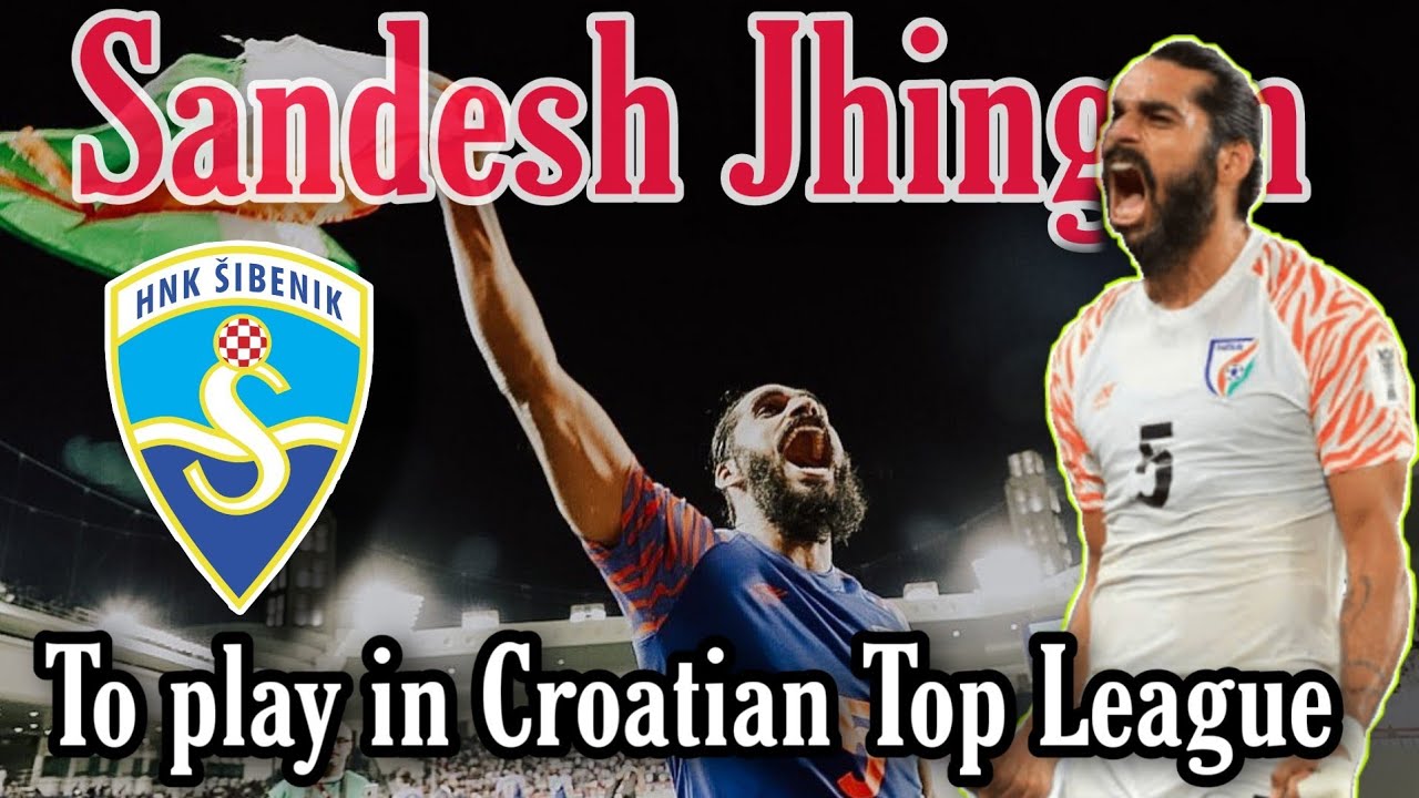 Sandesh Jhingan confirmed to play in Croatian Top League