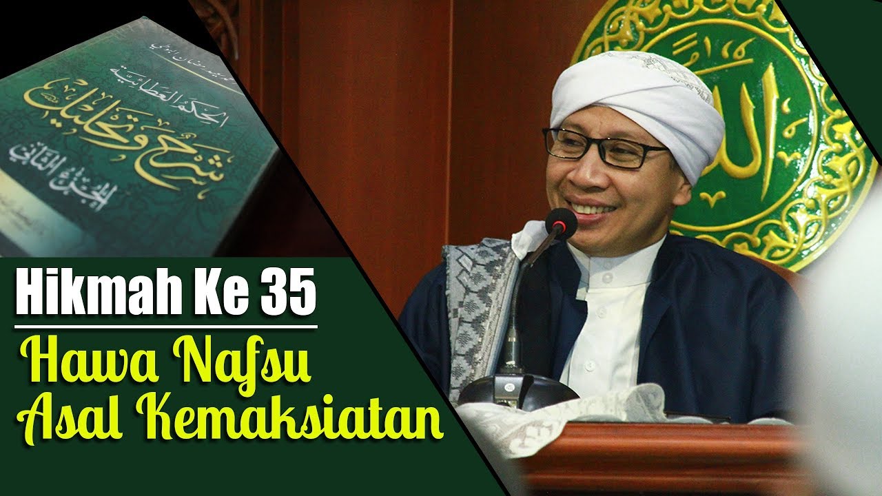 Hikmah ke 35 : Hawa Nafsu Asal Kemaksiatan | Buya Yahya | Kitab Al Hikam | 16 April 2018