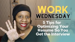 5 Tips for Optimizing Your Resume So You Get the Interview | Work Wednesday by Irene Z. Goodman 30 views 1 year ago 15 minutes