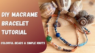 DIY Macrame Bracelet Tutorial | Colorful Beads & Simple Knots