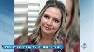 Carro bate em ônibus: mulher morre na MG-290