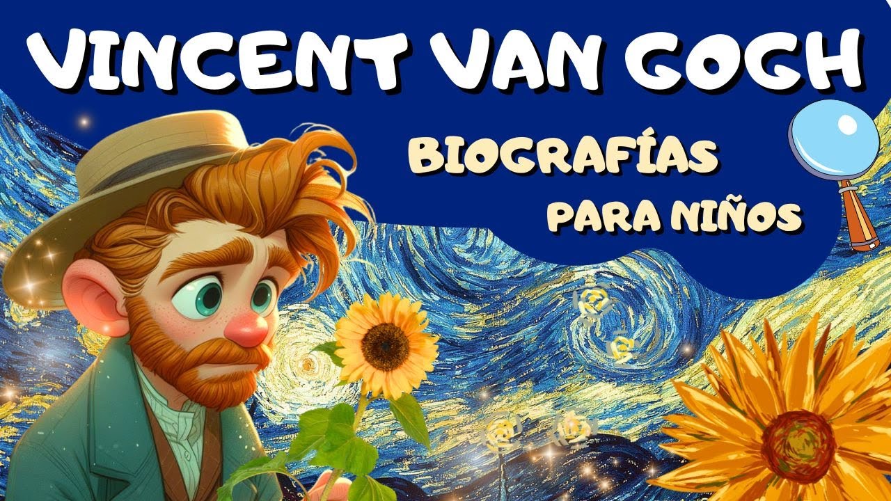 VAN GOGH: Biografías para niños y mayores 🌻