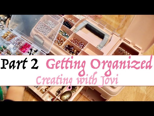 Getting Organized - Organizing my Beads and Jewelry Making