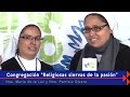 Hna. María de la Luz y Hna. Patricia Olvera - “Religiosas Siervas de la Pasión”