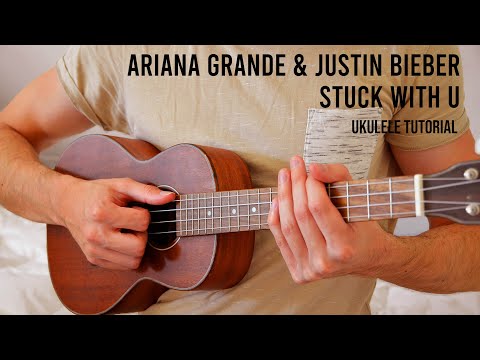 Ariana Grande & Justin Bieber – Stuck with U EASY Ukulele Tutorial With Chords / Lyrics