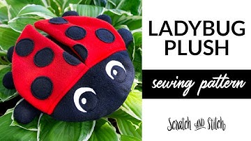 How to Make the Ladybug Plush Sewing Pattern by Scratch and Stitch