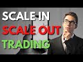 Learn How to Scale In and Scale Out in Trading Forex or Stocks