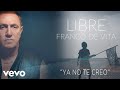 Franco de Vita - Ya No Te Creo (Cover Audio)