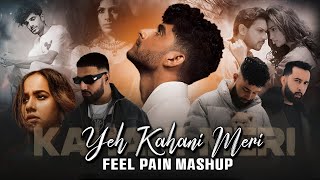 Yeh Kahani Meri : Feel Pain Mashup | Kaifi Khalil | Imran Khan | Ap Dhillon | Prophec | YCFM