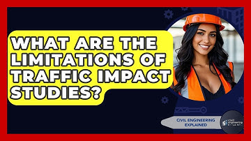 What Are The Limitations Of Traffic Impact Studies? - Civil Engineering Explained