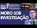 Reinaldo: CNJ decide investigar Moro por violar imparcialidade e dligência