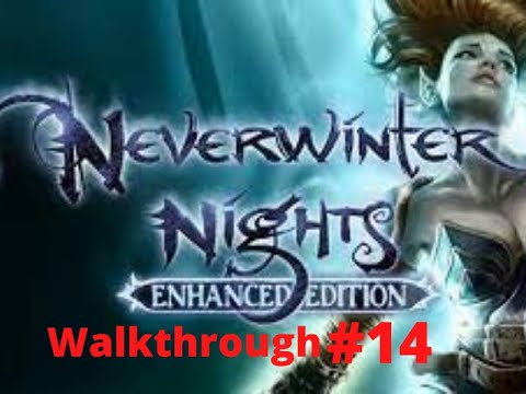 Neverwinter Nights EE Walkthrough Part 14:Wanev