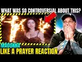 What Was All The Controversy About? - MADONNA - Like A Prayer Reaction | UK REACTOR |