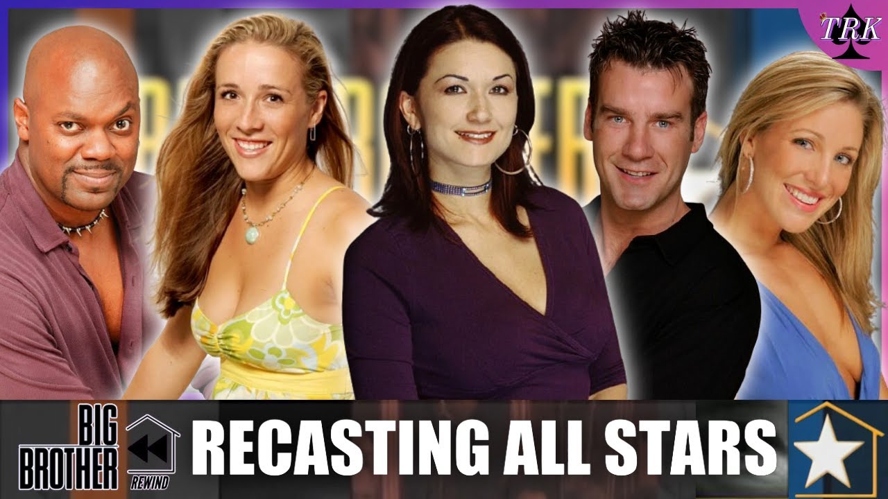 BB Rewind: Recasting Big Brother 7 All Stars BB Rewind: Recasting Big Brother 7 All Stars