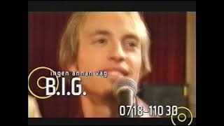 Video thumbnail of "B.I.G. -  Ingen Annan Väg (1998)"