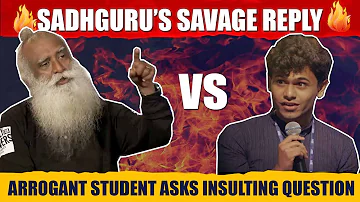 HEATED DEBATE! Sadhguru's SAVAGE REPLY To An Arrogant Student Asking INSULTING QUESTION | Sadhguru