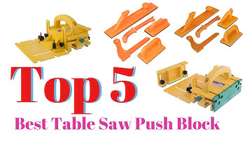 Top 5 Best Table Saw Push Block: Best Table Saw Push Block Reviews | Top Best Table Saw Push Block