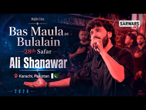 Bas Maula Bulalain - Ali Shanawar - 28th Safar - Karachi, Pakistan 2026