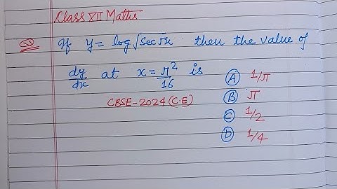 If y = log√(Sec√x) then the value of dy/dx at x = π²/16 is. | cbse class 12 maths   |differentiation