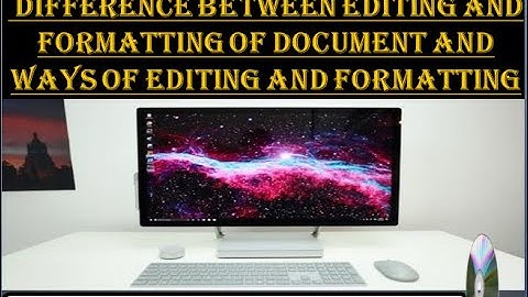 Word Processing Part 1 Word Processor, Difference between Editing and Formatting of Document