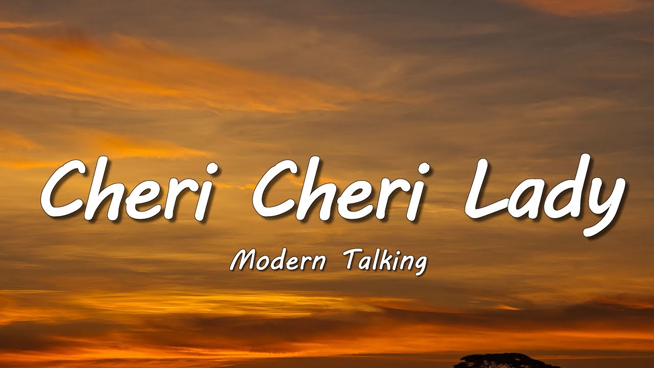 Modern Talking - Cheri Cheri Lady (Lyrics)