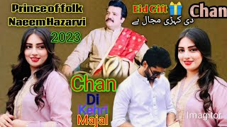 Chan di kehri majal 2023 new Eid gift song /by naeem Hazarvi New  Song