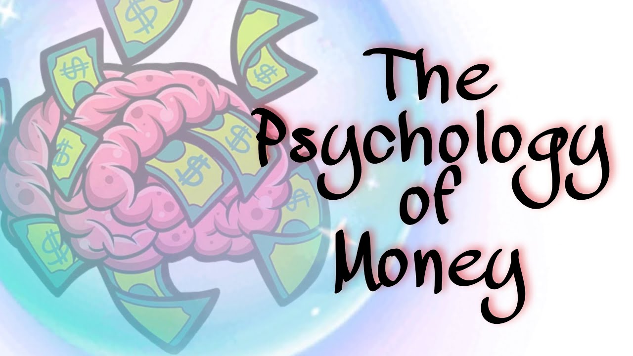 The Psychology of Money : Exploring Influences on Our Financial ...
