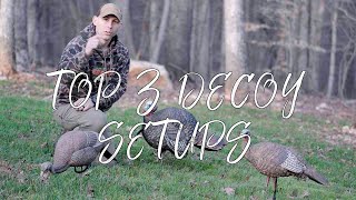 MY TOP 3 TURKEY DECOY SETUPS | Key Tips To Becoming A More Successful Turkey Hunter |