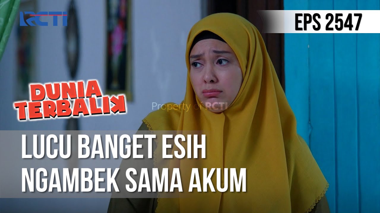 Lucu Banget Esih Ngambek Sama Akum - DUNIA TERBALIK