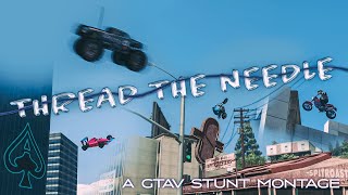Threading the Needle (Edit by G Fox) [GTA5 Stunt Montage]