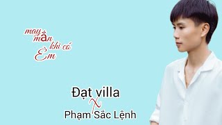 May Mắn Khi Có Em | Đạt Villa x Phạm Sắc Lệnh | lirik_mudah