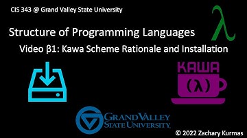 CIS 343 Video β1: Kawa Scheme Rationale and Installation