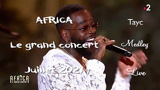 Vignette de la vidéo "Tayc - Medley (Live, Africa, Le grand concert, Juillet 2021)"