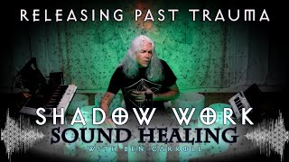 Releasing Past Trauma ☯ Shadow Work Sound Healing ☯ Singing Bowls , Voice, & Binaural Beats | 432hz