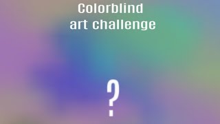 Colorblind - Art Challenge