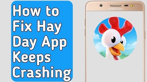 How to Fix Hay Day App Keeps Crashing