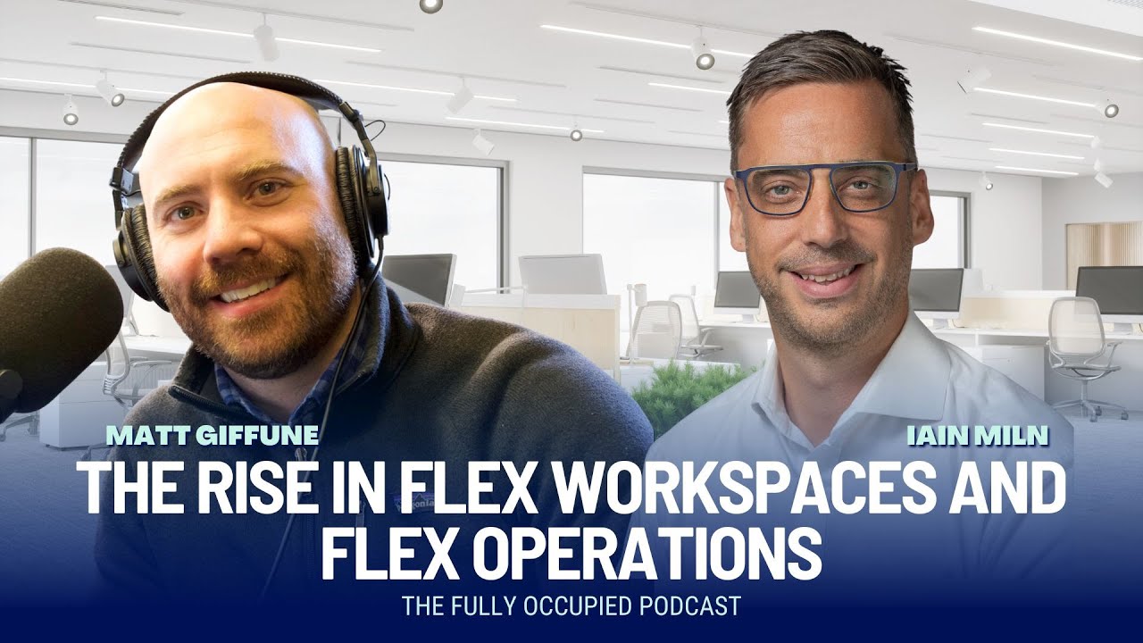 The Rise in Flex Workspaces and Flex Operations | Iain Miln (essensys)