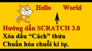 Hướng dẫn scratch: Xóa dấu cách thừa khi sư tử nói | Thầy giáo teen