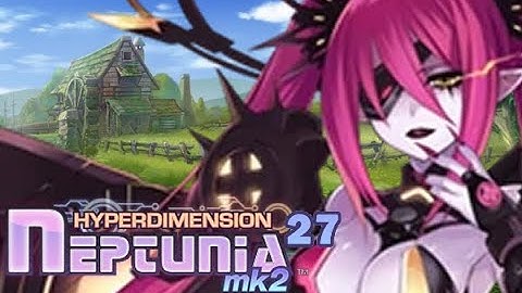 Hyperdimension Neptunia mk2 Episode 27: Sinister Magic