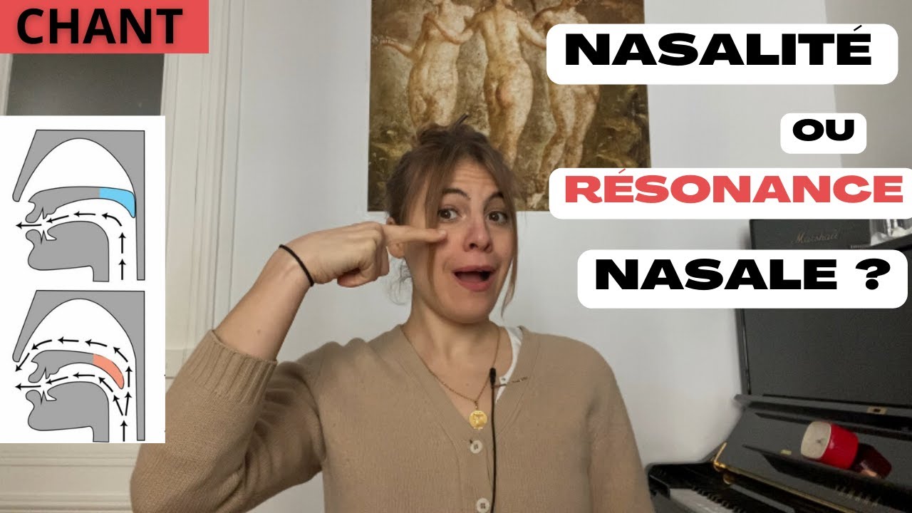 Nasalité ou résonance nasale: comment les contrôler quand on chante ?