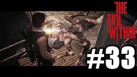 The Evil Within [BLIND] W/ Commentary Part .33 - He Said No...With His Foot!