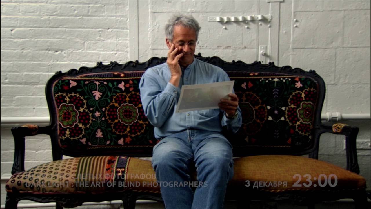 Искусство слепых фотографов | Dark Light: The Art of Blind Photographers | DOC