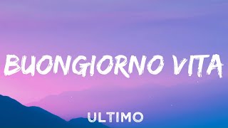 Video thumbnail of "Ultimo - Buongiorno Vita (Testo e Audio)"