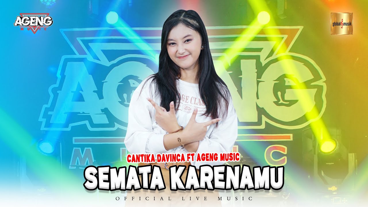 Cantika Davinca ft Ageng Music - Semata Karenamu (Official Live Music)