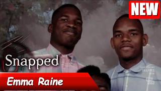 Information Snapped 2026 full Episodes | Snapped: Women Who Kill 2026 l Emma Raine Update