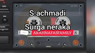 #s.Achmadi SURGA NERAKA:S.ACHMADI