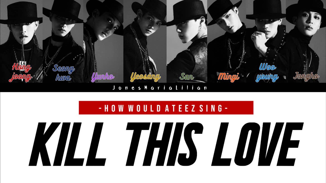 How would ATEEZ sing Kill This Love by BLACKPINK