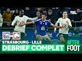 Strasbourg 2-0 Lille : le débrief complet de l'After foot